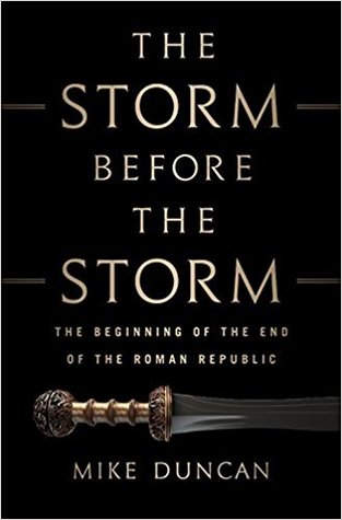 cover of The Storm Before the Storm: The Beginning of the End of the Roman Republic